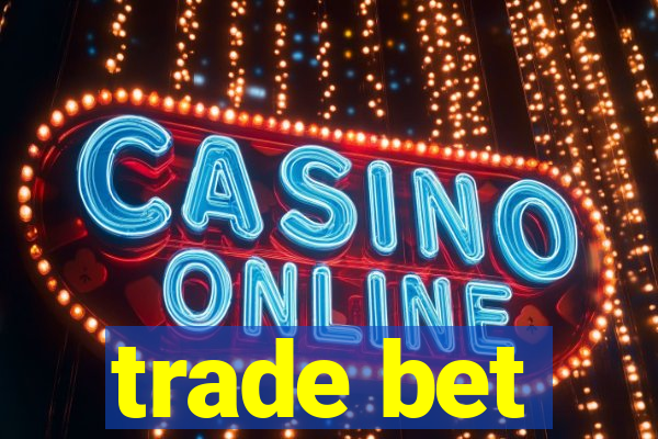 trade bet